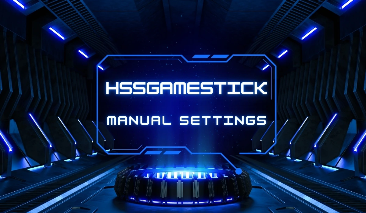Manual Settings HSSGameStick: Complete 2025 Setup and Optimization Guide